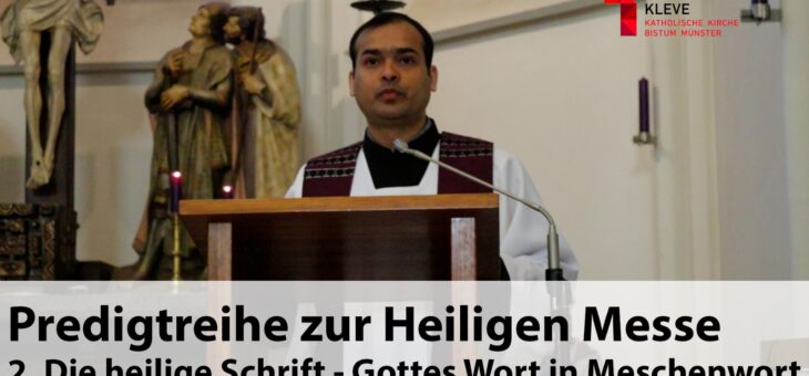 Predigtreihe zur Heiligen Messe zum Nachhören | 2. Der heilige Schrift – Gottes Wort in Menschenwort